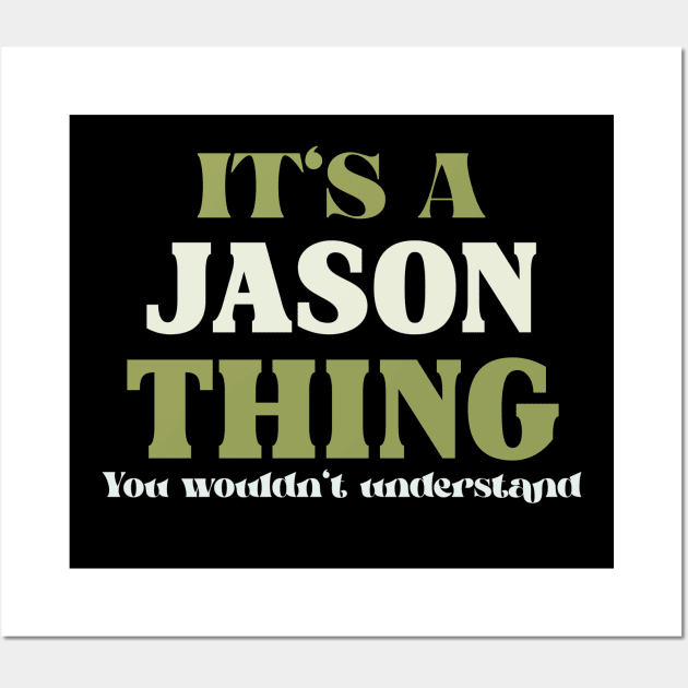 It's a Jason Thing You Wouldn't Understand Wall Art by Insert Name Here